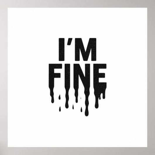 I'm Fine (But I'm Not) Poster (Voorkant)