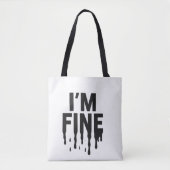 I'm Fine (But I'm Not) Tote Bag (Voorkant)