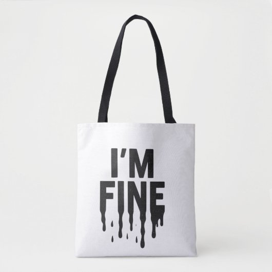 I'm Fine (But I'm Not) Tote Bag (Voorkant)