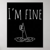 I'm Fine Drowning Sarcastic Humor Funny Saying Poster (Voorkant)