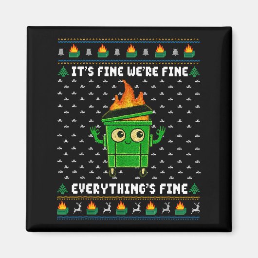 I'm Fine Everything Is Fine Dumpster Fire Funny Ug Magneet (Voorkant)