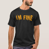 Im Fine Funny Humoureuze Statement T-shirt (Voorkant)