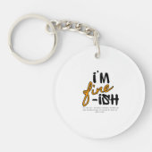 "I'm Fine-ish" Typographic Sarcastic Tee Design Sleutelhanger (Voorkant)