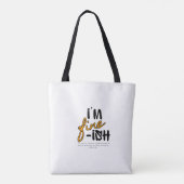 "I'm Fine-ish" Typographic Sarcastic Tee Design Tote Bag (Achterkant)