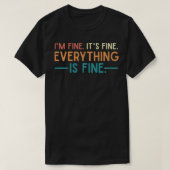 im fine its fine alles is prima  no com t-shirt (Design voorkant)