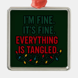 I'm Fine, It's Fine. Everything is Tangled Metalen Ornament