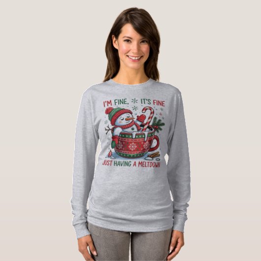I'm Fine It's Fine Just Having a Meltdown Snowman  T-shirt (Voorkant volledig)