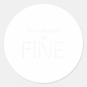 I'm Fine Mental Health S Suicide Prevention Awaren Ronde Sticker (Voorkant)