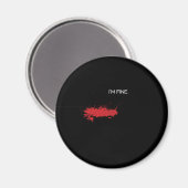 Im Fine Prank Prankster Pranks Blood Letsels Cadea Magneet (Voorkant / Achterkant)