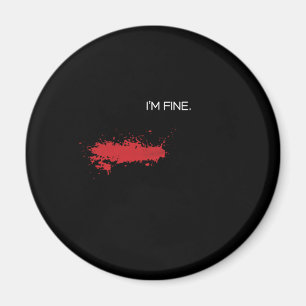 Im Fine Prank Prankster Pranks Blood Letsels Cadea Magneet