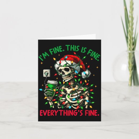 I'm Fine This Is Fine Everything Christmas Skeleto Kaart (Voorkant)