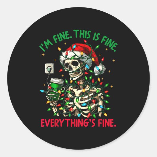 I'm Fine This Is Fine Everything Christmas Skeleto Ronde Sticker (Voorkant)