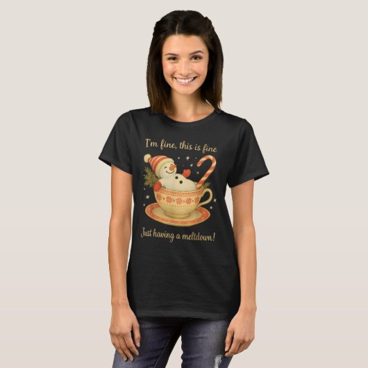 I'm Fine This Is Fine Just Having Meltdown Christm T-shirt (Voorkant volledig)