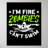 I'm Fine Zombies Can't Swim Poster (Voorkant)
