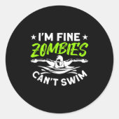 I'm Fine Zombies Can't Swim  Ronde Sticker (Voorkant)