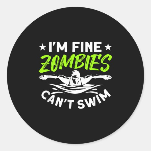 I'm Fine Zombies Can't Swim  Ronde Sticker (Voorkant)