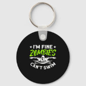 I'm Fine Zombies Can't Swim  Sleutelhanger (Voorkant)