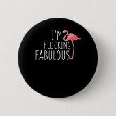 Im Flocking Fabulous Pink Flamingo Funny Ronde Button 5,7 Cm (Voorkant)