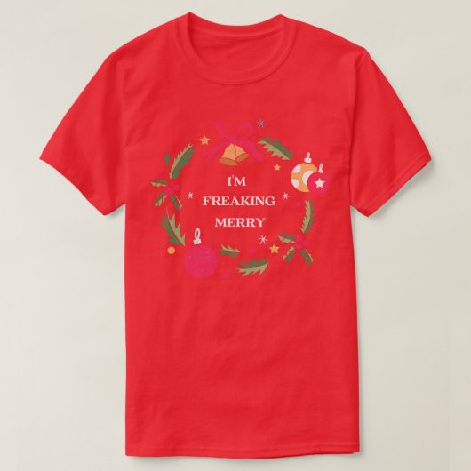 Im freaking vrolijke familie kerst Tshirt Funny B (Design voorkant)