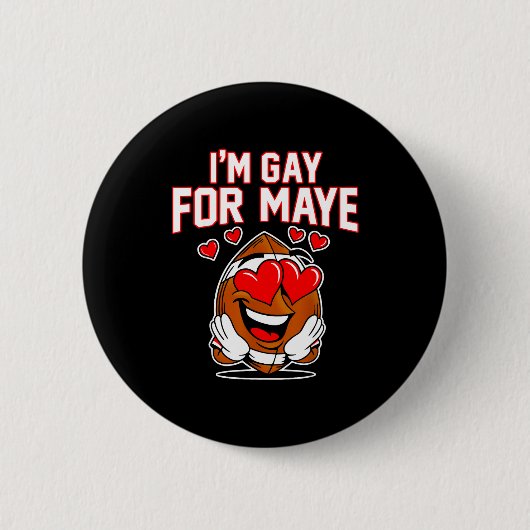 I'm Gay For Maye Ronde Button 5,7 Cm (Voorkant)