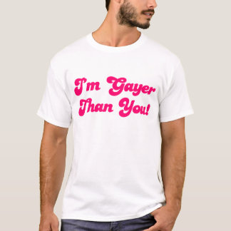 Im Gayer dan jij T-shirt