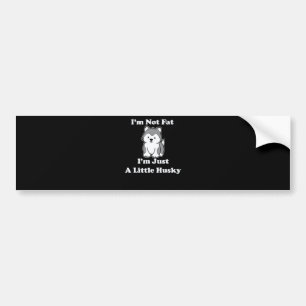 Im geen vet im husky Gek husky-citaat cadeau Bumpersticker