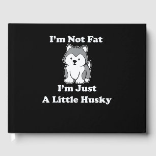 Im geen vet im husky Gek husky-citaat cadeau Gastenboek