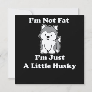 Im geen vet im husky   Gek husky-citaat cadeau Kaart