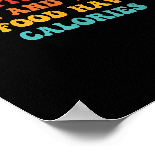 I'm Getting Real Sick And Tired Of Food Having Cal Poster (Hoek)