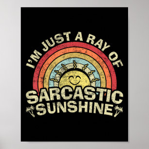 Im Gewoon een straal van sarcastische zonneschijn  Poster