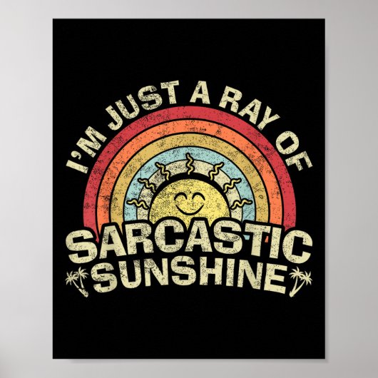 Im Gewoon een straal van sarcastische zonneschijn  Poster (Voorkant)