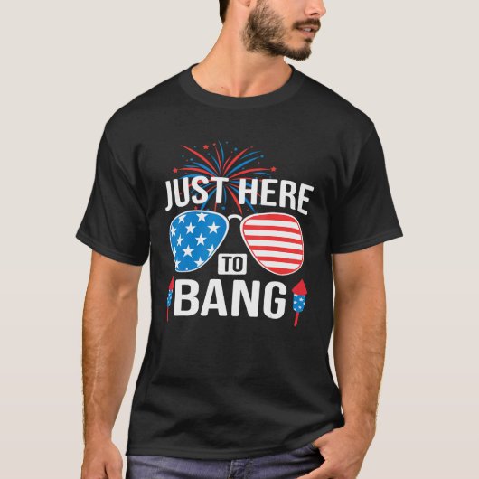Im gewoon hier om te knallen 4th juli Amerikaanse  T-shirt (Voorkant)