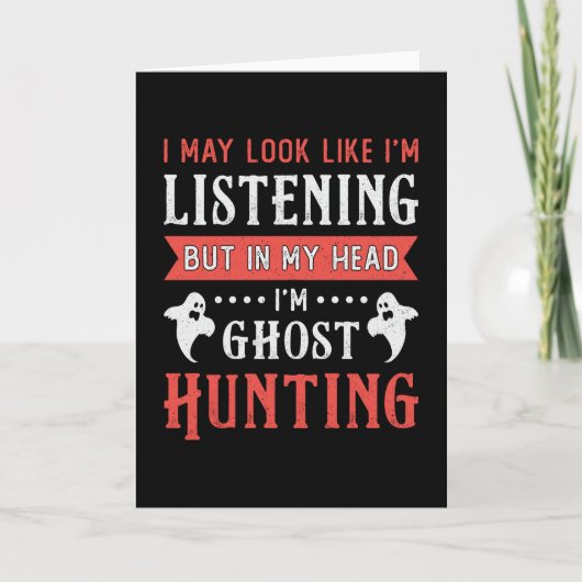 I'm Ghost Hunting Paranormal Hunt Ghost Hunter Kaart (Voorkant)
