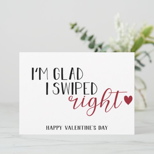 "I'm glad I swiped right" fun romantic Dating Feestdagenkaart (Staand voorkant)
