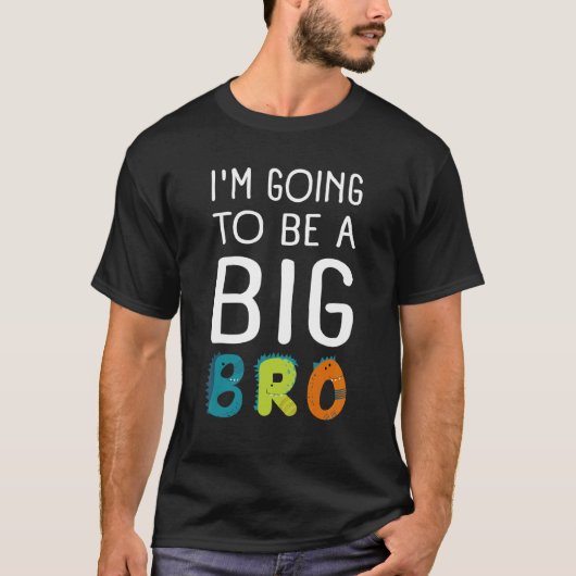 Im Going To Be A Big Brother  Baby & Birth Announc T-shirt (Voorkant)