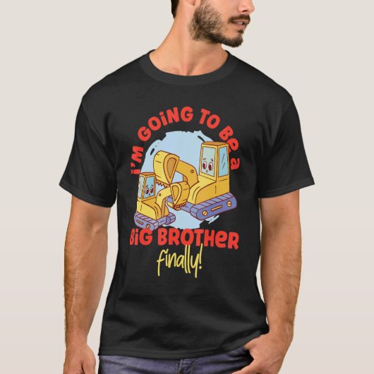 I'm Going To Be A Big Brother Finally Excavators T-shirt (Voorkant)
