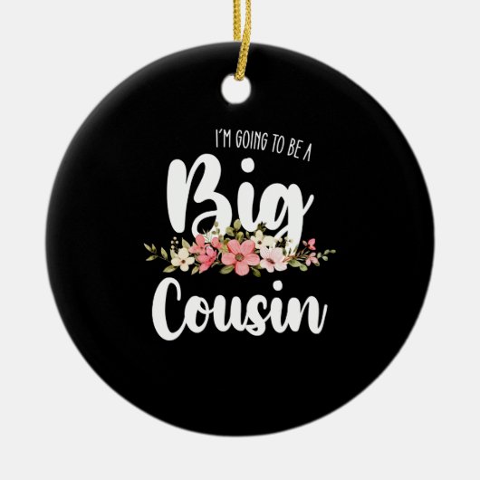 Im Going To Be A Big Cousin Keramisch Ornament (Voorkant)