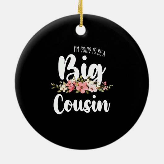 Im Going To Be A Big Cousin Keramisch Ornament (Achterkant)