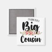 Im Going To Be A Big Cousin Magneet (Voorkant / Achterkant)