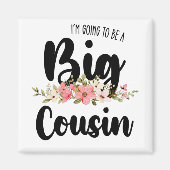 Im Going To Be A Big Cousin Magneet (Voorkant)