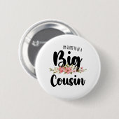 Im Going To Be A Big Cousin Ronde Button 5,7 Cm (Voorkant /achterkant)