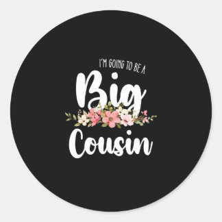 Im Going To Be A Big Cousin Ronde Sticker