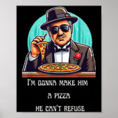 Im Gonna Make Him A Zza He Can't Refuse Poster (Voorkant)