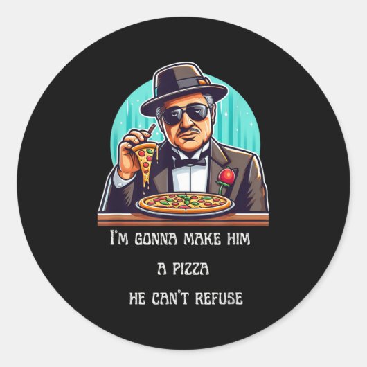 Im Gonna Make Him A Zza He Can't Refuse Ronde Sticker (Voorkant)