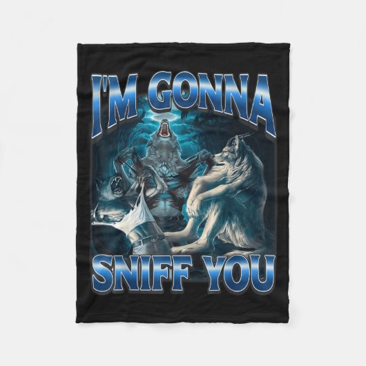 I'm Gonna Sniff You Funny Alpha Wolf Meme Unhinged Fleece Deken (Voorkant)