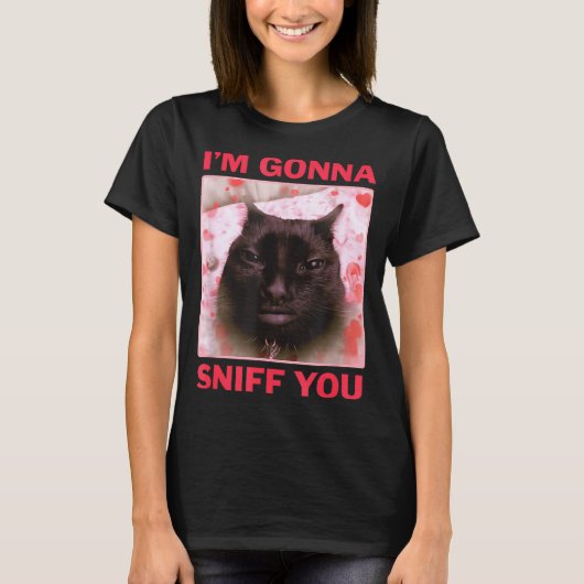 I'm Gonna Sniff You Funny Raunchy Brainrot Meme Ge T-shirt (Voorkant)