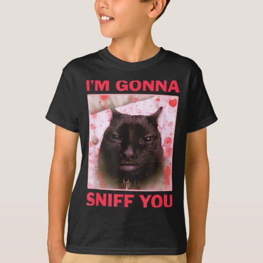 I'm Gonna Sniff You Funny Raunchy Brainrot Meme Ge T-shirt (Voorkant)