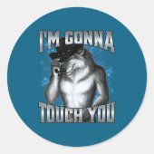 I'm Gonna Touch You Ronde Sticker (Voorkant)