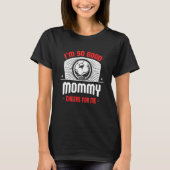 I'm Good Your Mommy Cheers for Me   Soccer Player T-shirt (Voorkant)