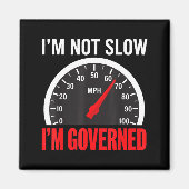 I'm Governed Speed Limiter Funny Trucker Truck Dri Magneet (Voorkant)